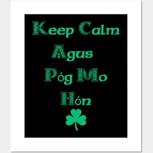 Keep Calm Agus Póg Mo Hón Posters and Art